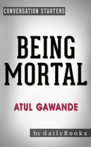 Daily Books - Being Mortal: by Atul Gawande Conversation Starters