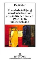 Erwerbsbeteiligung Von Deutschen Und Auslaendischen Frauen 1933-1945 in Deutschland