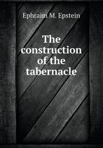 The Construction of the Tabernacle