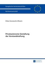 Europaeische Hochschulschriften Recht 5725 - Privatautonome Gestaltung der Vorstandshaftung