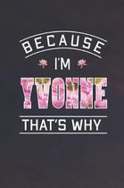 Because I'm Yvonne That's Why
