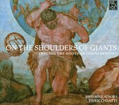 Enrico Gatti Ensemble Aurora - On The Shoulders Of Giants (CD)