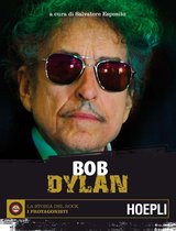 La storia del Rock - I protagonisti 6 - Bob Dylan
