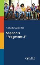 A Study Guide for Sappho's Fragment 2
