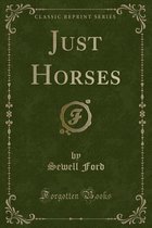 Just Horses (Classic Reprint)