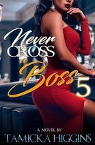 Never Cross A Boss 5