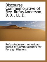 Discourse Commemorative of REV. Rufus Anderson, D.D., LL.D.