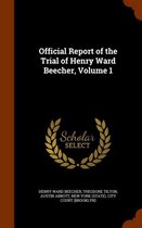 Official Report of the Trial of Henry Ward Beecher, Volume 1
