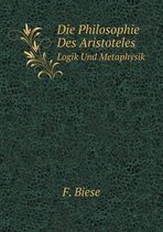 Die Philosophie Des Aristoteles Logik Und Metaphysik