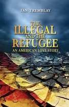 The Illegal And The Refugee