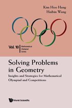 Mathematical Olympiad Series 10 - Solving Problems In Geometry: Insights And Strategies For Mathematical Olympiad And Competitions