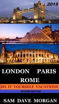 DIY Series - London, Paris & Rome: Do It Yourself Vacations