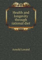 Health and longevity through rational diet