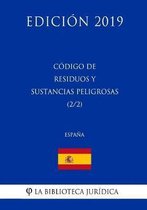 C digo de Residuos Y Sustancias Peligrosas (2/2) (Espa a) (Edici n 2019)