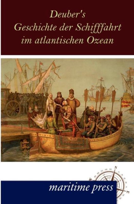 Geschichte Der Uhren In Der Schifffahrt Deuber's Geschichte der Schifffahrt im atlantischen Ozean