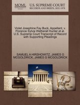 Violet Josephine Fay Buck, Appellant, V. Florence Sylvia Wetherall Hunter Et Al. U.S. Supreme Court Transcript of Record with Supporting Pleadings