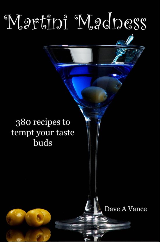 Martini Madness: 380 recipes to tempt your taste buds - cover