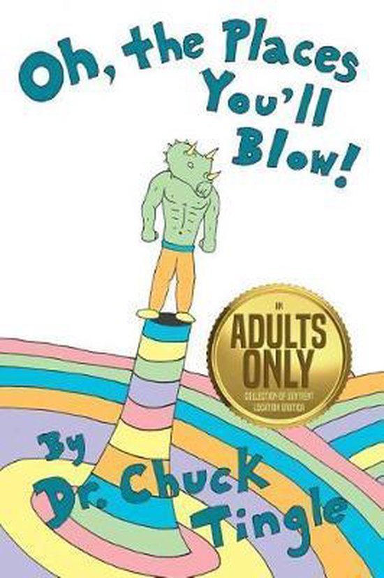 Oh, The Places You'll Blow! An Adults Only Collection Of Sen ... - cover