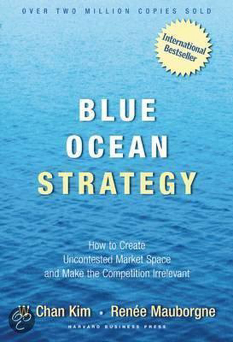 Middellandse Zee verlangen Verleiding Blue Ocean Strategy, KIM W. CHAN | 9781591396192 | Boeken | bol.com
