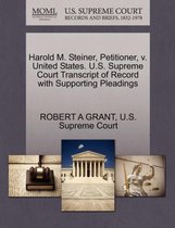 Harold M. Steiner, Petitioner, V. United States. U.S. Supreme Court Transcript of Record with Supporting Pleadings