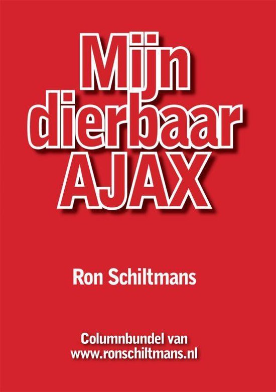 Mijn dierbaar Ajax - R. Schiltmans | Tiliboo-afrobeat.com