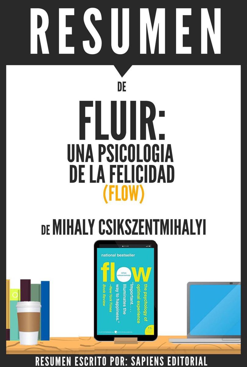 Fluir Una Psicologia De La Felicidad Flow Resumen Del Libro De Mihaly Bol Com