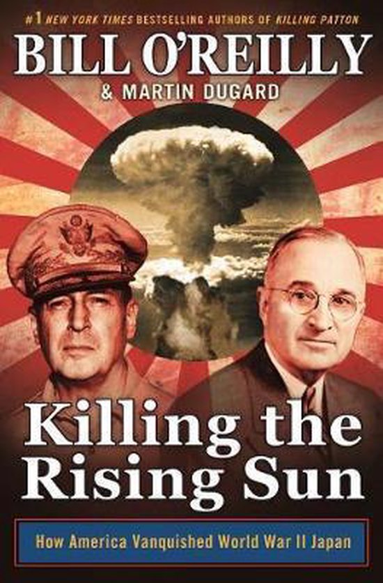Boek "Killing the Rising Sun" met een nucleaire paddenstoelwolk en portretten van Douglas MacArthur en Harry S. Truman.