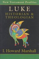 Luke: Historian And Theologian