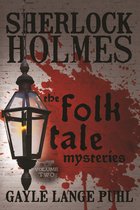 Sherlock Holmes and the Folk Tale Mysteries 2 - Sherlock Holmes and the Folk Tale Mysteries - Volume 2