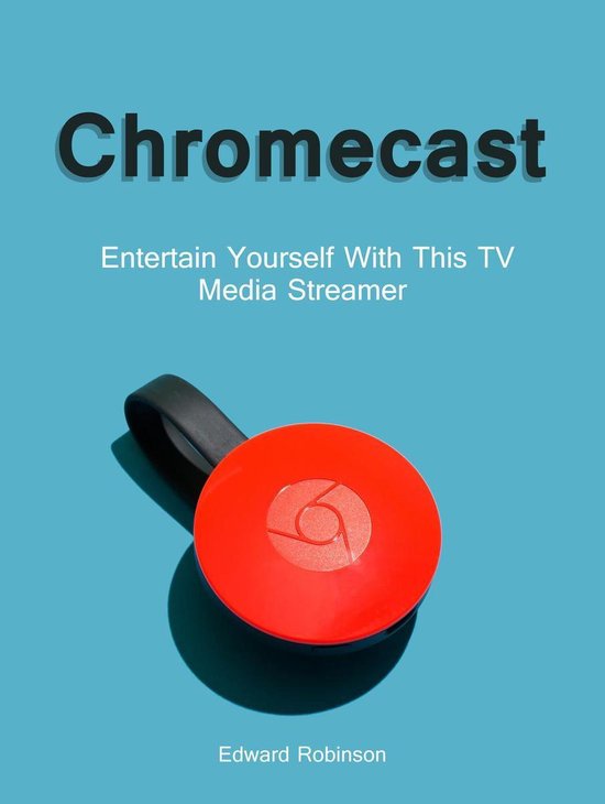 Chromecast: Entertain Yourself With This TV Media Streamer - cover