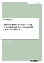 Unterrichtsthema Holocaust in Der Forderschule Mit Dem Schwerpunkt Geistige Entwicklung