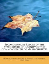 Second Annual Report of the State Board of Insanity of the Commonwealth of Massachusetts