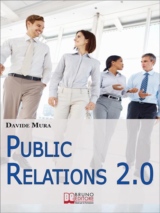 Public relations 2.0. Le Strategie dei Grandi PR per Diventa ... - cover