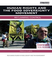 Routledge Studies in Food, Society and the Environment - Human Rights and the Food Sovereignty Movement
