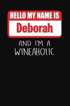 Hello My Name is Deborah And I'm A Wineaholic