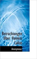 Betrachtungen Uber Homers Lalias