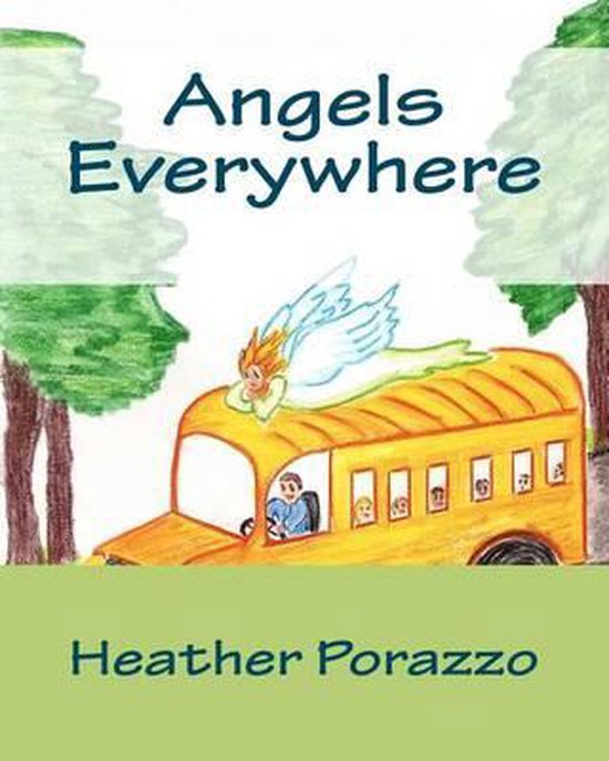 Angels Everywhere, Heather Porazzo 9781456400309 Boeken