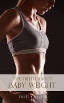The Truth About Baby Weight