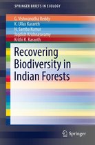 SpringerBriefs in Ecology - Recovering Biodiversity in Indian Forests