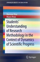 SpringerBriefs in Education - Students’ Understanding of Research Methodology in the Context of Dynamics of Scientific Progress