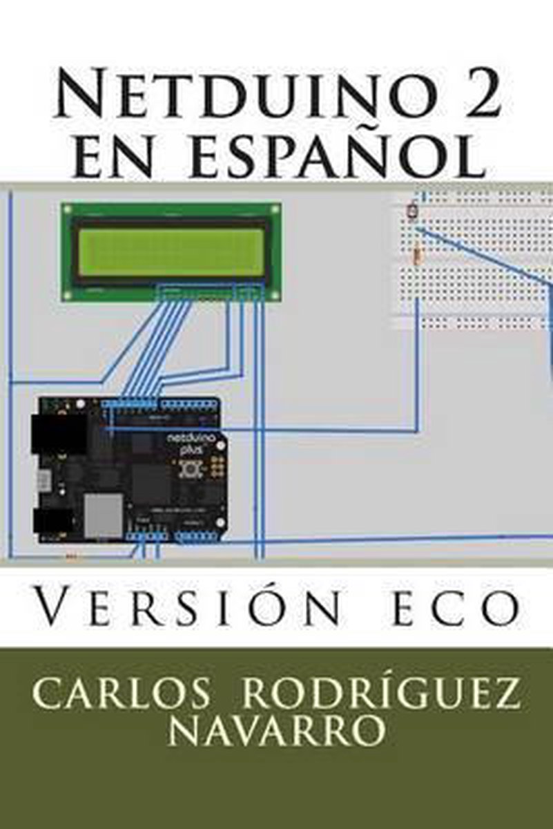 Netduino 2 en español - Carlos Rodriguez Navarro Rn