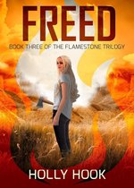 Flamestone Trilogy 3 - Freed (#3 Flamestone Trilogy)