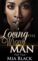 Loving The Wrong Man 4 - Loving The Wrong Man 4