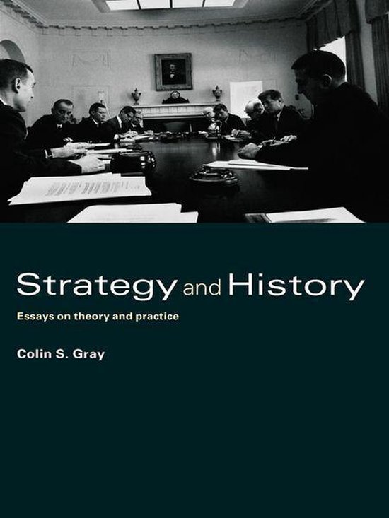 Strategy and History Strategy and History (ebook), Colin S. Gray