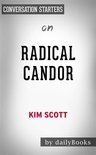 Radical Candor: Be a Kick-Ass Boss Without Losing Your Humanity by Kim Scott Conversation Starters