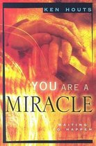 You Are a Miracle