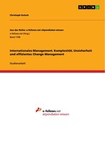 Internationales Management. Komplexität, Unsicherheit und effizientes Change Management