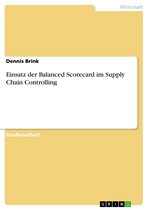 Einsatz der Balanced Scorecard im Supply Chain Controlling