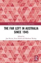 Routledge Studies in Radical History and Politics-The Far Left in Australia since 1945