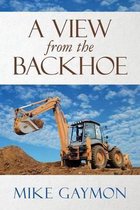 A View from the Backhoe